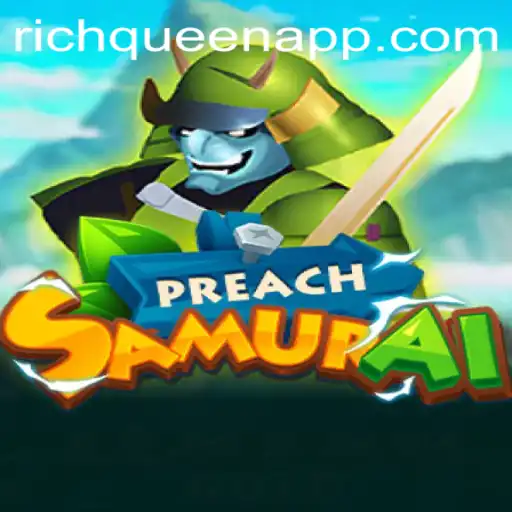 PreachSamurai: A Strategic Adventure Where RichQueen Rules